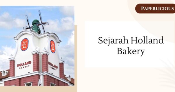 dari jakarta ke seluruh nusantara jejak sejarah holland bakery toko roti legendaris sejak 1978