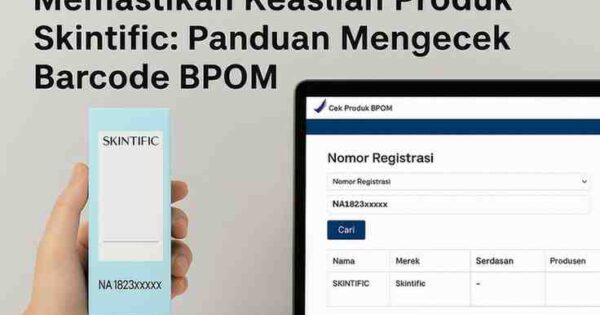panduan lengkap cek barcode skintific pastikan produkmu 100 asli dan aman