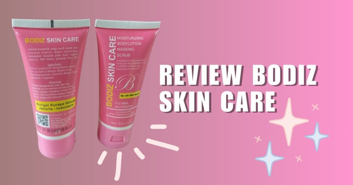 panduan lengkap harga bodiz skin care asli 2024 cek daftar lengkap dan tips hindari produk palsu